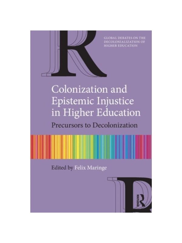 按需印刷不退不换TF Colonization and Epistemic Injustice in Higher Education[9781032018911]