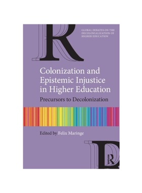 按需印刷不退不换TF Colonization and Epistemic Injustice in Higher Education[9781032018911]