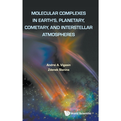 按需印刷Molecular Complexes in Earth's, Planetary, Cometary, and Interstellar Atmospheres[9789810232115]