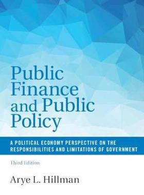 预订Public Finance and Public Policy:A Political Economy Perspective on the Responsibilities and Limitations of Governme