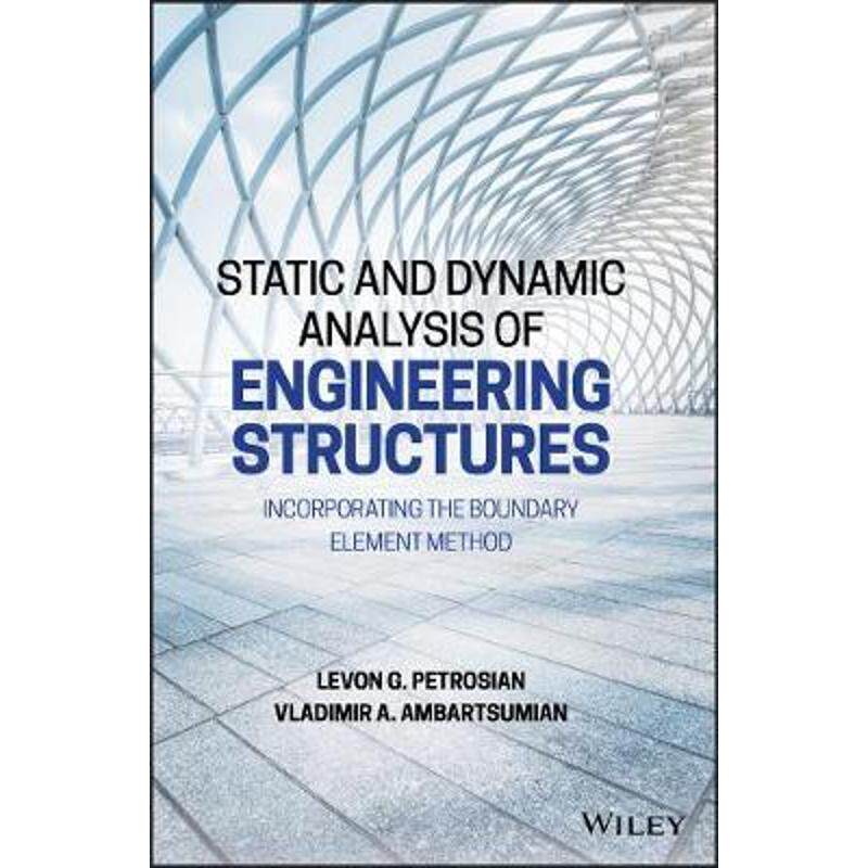 按需印刷不退不换Static and Dynamic Analysis of Engineering Structures:Incorporating the Boundary Element Method[97811195