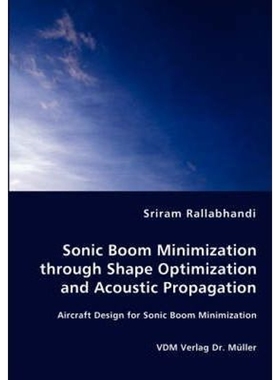 按需印刷Sonic Boom Minimization through Shape Optimization and Acoustic Propagation[9783836460873]