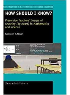 预订How should I know?:Preservice Teachers' Images of Knowing (by Heart ) in Mathematics and Science