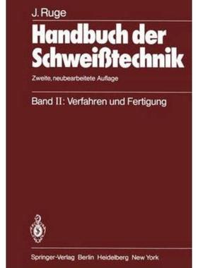 预订【德语】 Handbuch der Schweißtechnik:Band II: Verfahren und Fertigung