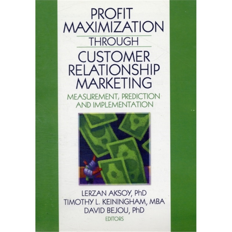 预订Profit Maximization Through Customer Relationship Marketing[9780789038036]