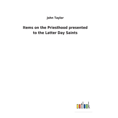 按需印刷Items on the Priesthood presented to the Latter Day Saints[9783732627172]