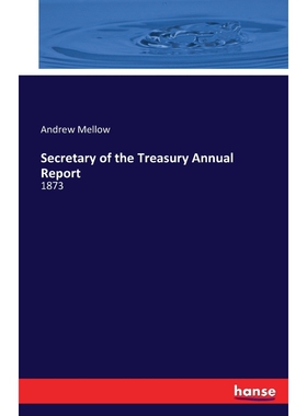 按需印刷不退不换Secretary of the Treasury Annual Report[9783741135729]