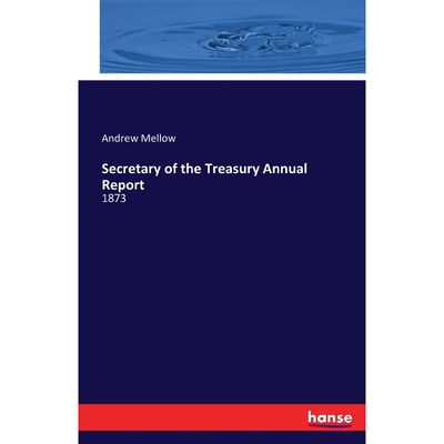 按需印刷不退不换Secretary of the Treasury Annual Report[9783741135729]