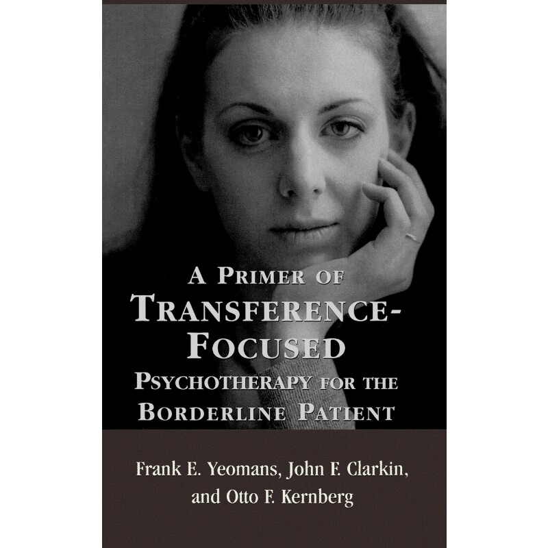 按需印刷不退不换A Primer of Transference-Focused Psychotherapy for the Borderline Patient[9780765703552]