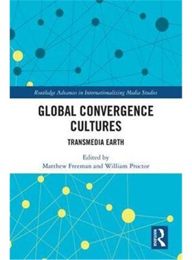 按需印刷不退不换Global Convergence Cultures:Transmedia Earth[9781138732384]