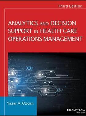 按需印刷不退不换Analytics and Decision Support in Health Care Operations Management[9781119219811]