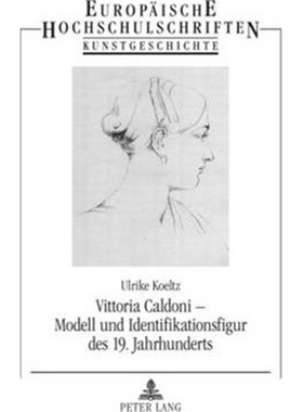 预订【德语】 Vittoria Caldoni - Modell und Identifikationsfigur des 19. Jahrhunderts: