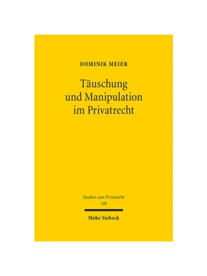 预订【德语】T?uschung und Manipulation im Privatrecht:Eine philosophisch-?konomische Ann?herung an die Regulierung von B
