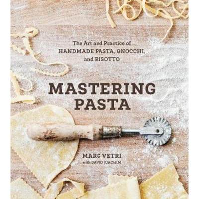 预订Mastering Pasta:The Art and Practice of Handmade Pasta, Gnocchi, and Risotto [A Cookbook]