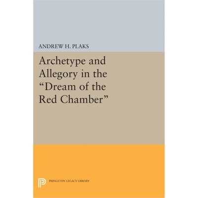 预订Archetype and Allegory in the Dream of the Red Chamber[9780691617404]