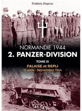 预订2.Panzerdivision Tome 3:Falaise Et Repli 13 Aout-Septembre 1944