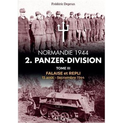 预订2.Panzerdivision Tome 3:Falaise Et Repli 13 Aout-Septembre 1944