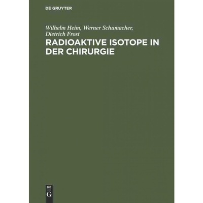 按需印刷DEG Radioaktive Isotope in der Chirurgie[9783111135212]