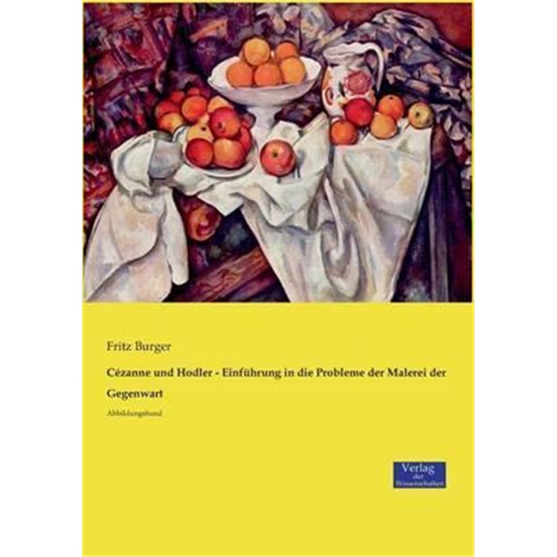 预订【德语】 Cézanne und Hodler - Einführung in die Probleme der Malerei der Gegenwart:Abbildungsband