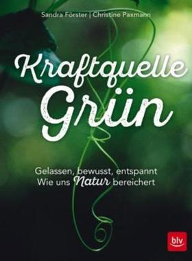 预订【德语】 Kraftquelle Grün:Gelassen, bewusst, entspannt. Wie uns Natur bereichert