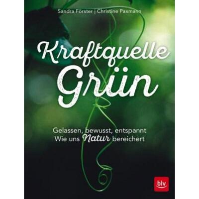 预订【德语】 Kraftquelle Grün:Gelassen, bewusst, entspannt. Wie uns Natur bereichert