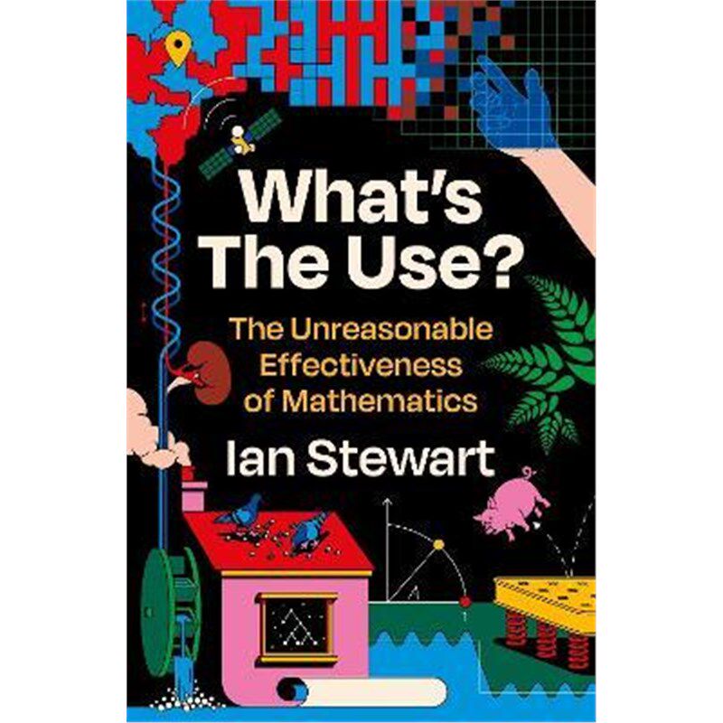 预订不退不换What's the Use?:The Unreasonable Effectiveness of Mathematics