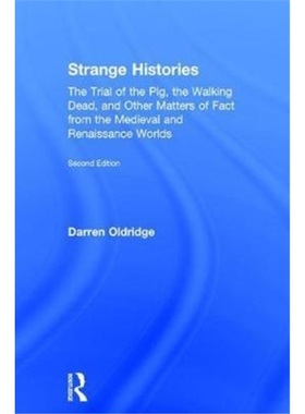 预订Strange Histories:The Trial of the Pig, the Walking Dead, and Other Matters of F[9781138830813]