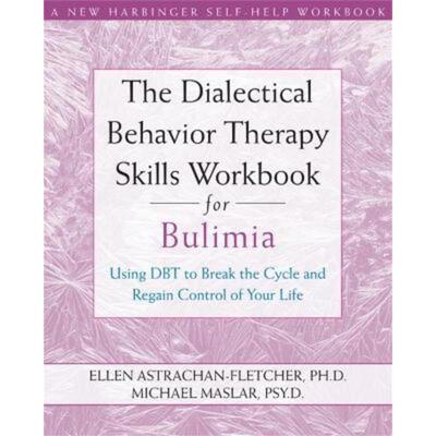 预订Dialectical Behavior Therapy Workbook for Bulimia:Using DBT to Break the Cycle and Regain Control of Your Life