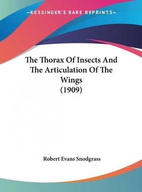 按需印刷The Thorax Of Insects And The Articulation Of The Wings (1909)[9781120205988]