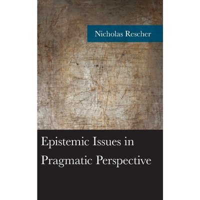 按需印刷不退不换Epistemic Issues in Pragmatic Perspective[9781498563536]