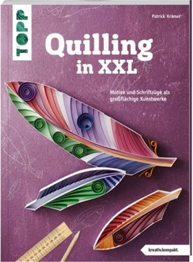 预订【德语】Quilling in XXL (kreativ.kompakt):Motive und Schriftzüge als großflächige Kunst
