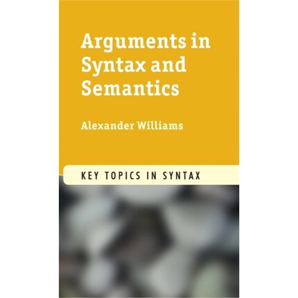 按需印刷CBG Arguments in Syntax and Semantics[9780521190961]