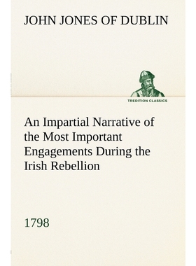 预订An Impartial Narrative of the Most Important Engagements Which Took Place Between His Majesty's Forc