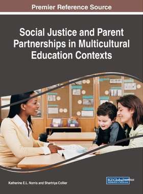 按需印刷不退不换Social Justice and Parent Partnerships in Multicultural Education Contexts[9781522539438]