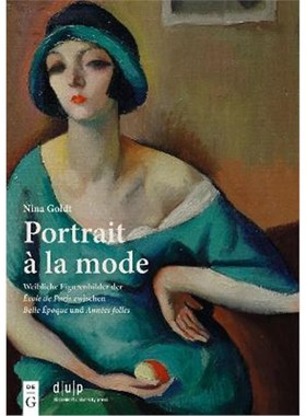 预订【德语】 Portrait à la mode:Weibliche Figurenbilder der ?cole de Paris zwischen Belle ?poque