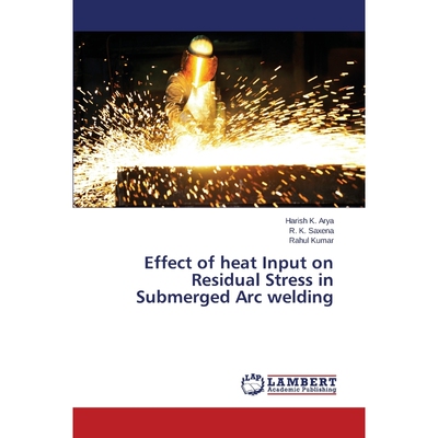 按需印刷Effect of heat Input on Residual Stress in Submerged Arc welding[9783659660320]