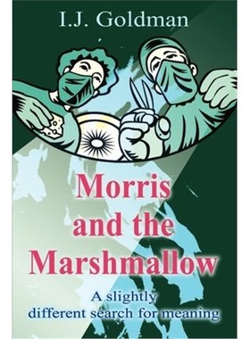 按需印刷Morris and the Marshmallow:A Slightly Different Search for Meaning[9780595205004]