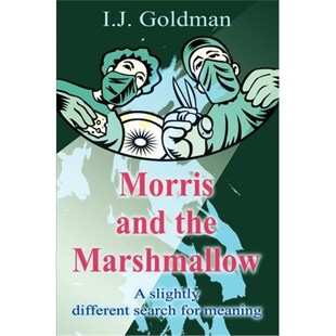 按需印刷Morris and the Marshmallow:A Slightly Different Search for Meaning[9780595205004]