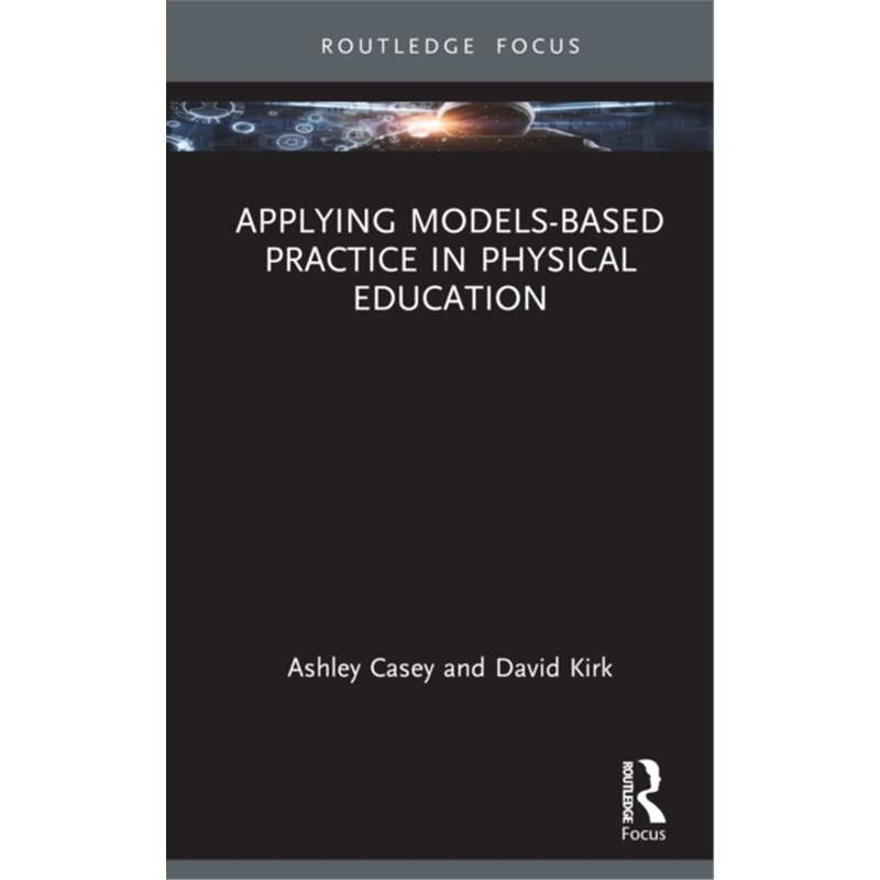 预订Applying Models-based Practice in Physical Education[9780367365561]