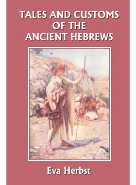 按需印刷Tales and Customs of the Ancient Hebrews (Yesterday's Classics)[9781599152929]