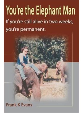 按需印刷You're the Elephant Man:If You're Still Alive After Two Weeks, You're Permanent[9780595125005]