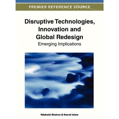 按需印刷Disruptive Technologies, Innovation and Global Redesign[9781466601345]