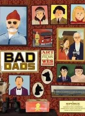 预订The Wes Anderson Collection: Bad Dads:Art Inspired by the Films of Wes Anderson