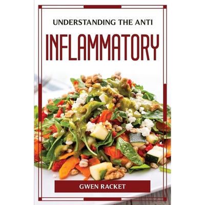 按需印刷UNDERSTANDING THE ANTI INFLAMMATORY[9781804777022]