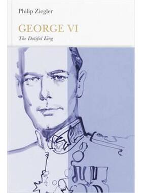 【外文书店】现货 George VI: The Dutiful King (Penguin Monarchs)英文原版 英国君王史:乔治六世 Philip Ziegler菲利普·齐格勒