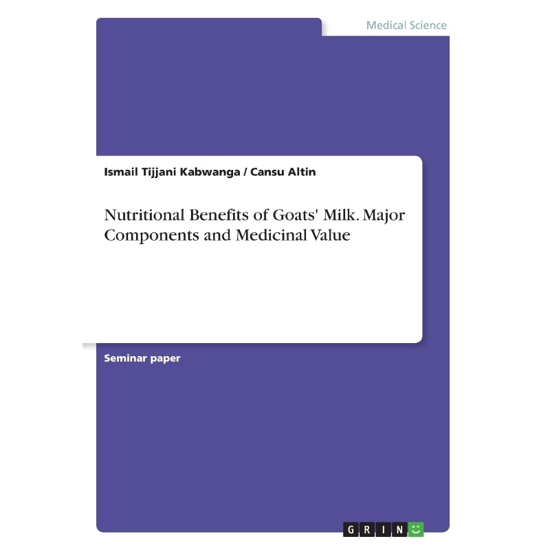 按需印刷Nutritional Benefits of Goats' Milk. Major Components and Medicinal Value[9783668505285]