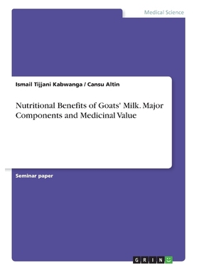 按需印刷Nutritional Benefits of Goats' Milk. Major Components and Medicinal Value[9783668505285]