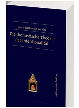 预订【德语】Die thomistische Theorie der Intentionalität: