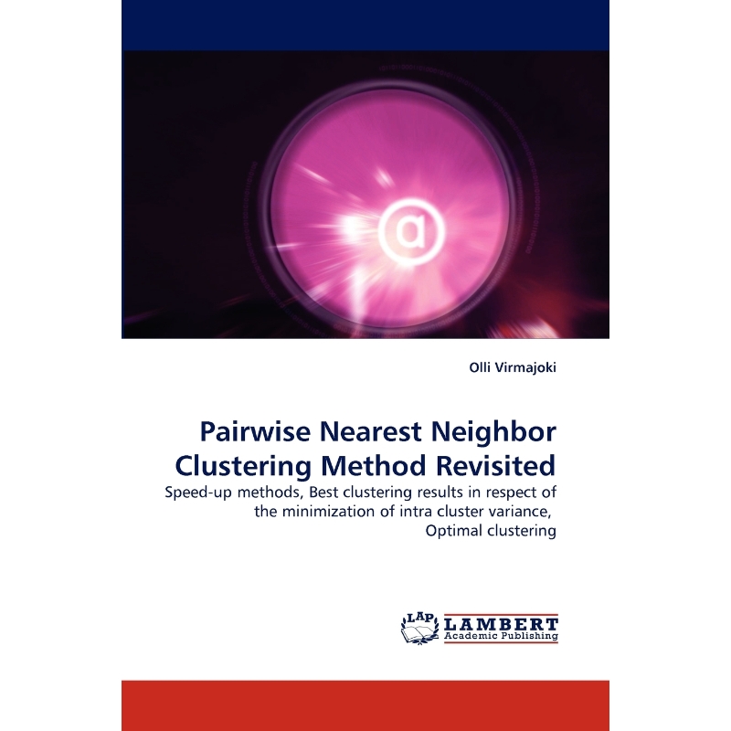 按需印刷Pairwise Nearest Neighbor Clustering Method Revisited[9783838339184] 书籍/杂志/报纸 科普读物/自然科学/技术类原版书 原图主图