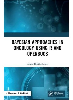 按需印刷Bayesian Approaches in Oncology Using R and OpenBUGS[9780367350505]